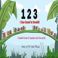 1 2 3: I Can Count in Swahili: A Simple Kiswahili Counting Book 0648282503 Book Cover