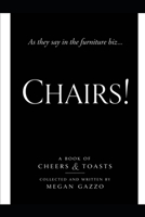 Chairs!: As they say in the furniture biz... B0GG6V5WZS Book Cover