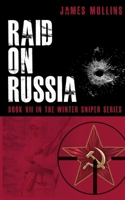 Raid On Russia: Book VII In The Winter Sniper Series B0CWD3FVGK Book Cover