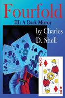 Fourfold III: A Dark Mirror 1532773129 Book Cover