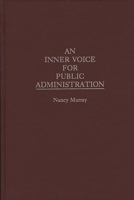 An Inner Voice for Public Administration 0275952509 Book Cover