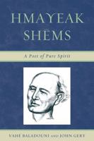 Hmayeak Shems: A Poet of Pure Spirit 0761850546 Book Cover