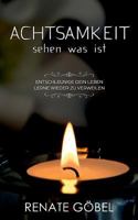 Achtsamkeit - sehen was ist 3746949750 Book Cover