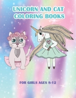 Unicorn and Cat Coloring Books For Girls Ages 8-12: Great Gift Book For Unicorn Lovers 1086119339 Book Cover