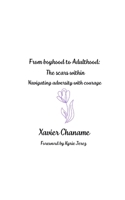 The becoming of a man: From boyhood to adulthood - Facing adversity with courage B0G6VPHT4M Book Cover