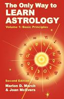 The Only Way to Learn Astrology, Vol 1: Basic Principles 0935127615 Book Cover
