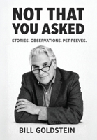Not That You Asked 1969063807 Book Cover