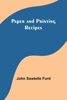 Paper and Printing Recipes 9357383425 Book Cover