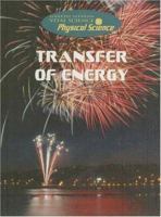 Transfer of Energy (Gareth Stevens Vital Science: Physical Science) 0836880919 Book Cover