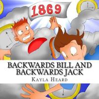 Backwards Bill and Backwards Jack 1517202795 Book Cover