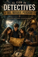 El Club de Detectives: El Bosque Perdido (Spanish Edition) B0HCMXV8R7 Book Cover