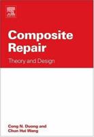 Composite Repair: Theory and Design 0080451462 Book Cover
