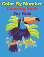 Color By Number Coloring Book For Kids: Beautiful Kids Color By Number Coloring Books B08VRMHPCY Book Cover