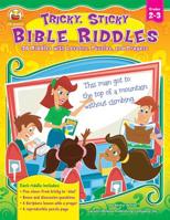 Tricky, Sticky Bible Riddles, Grades 2 - 3: 36 Riddles with Lessons, Puzzles, and Prayers 1594412901 Book Cover
