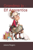 Grandma Jo - Elf Apprentice B0H391QYD7 Book Cover