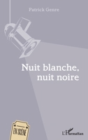Nuit Blanche Nuit Noire (En Scène) (French Edition) 2343173044 Book Cover