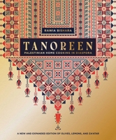 Tanoreen: Palestinian Home Cooking in Brooklyn; A New and Extended Edition of Olives, Lemons, and Za'atar 1623716306 Book Cover