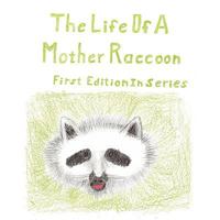 The Life of a Mother Raccoon 1438966628 Book Cover