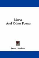 Mary: And Other Poems 0548286558 Book Cover