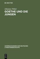 Goethe Und Die Jungen: �ber Die Grenzen Der Poesie Und Vom Vorrang Des Wirklichen Lebens 3484320486 Book Cover