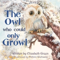 The Owl Who Could Only Growl 1803814616 Book Cover
