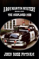 The Misplaced Mob: A Roy Martin Mystery B0GK19JJ23 Book Cover