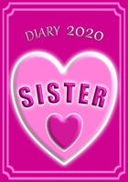 Diary 2020 Sister: Celebrate your favourite Sister with this Weekly Diary/Planner | 7" x 10" | Pink Cover 167234946X Book Cover
