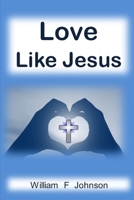 Love Like Jesus B08PJPQBVS Book Cover
