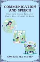 Communication and Speech: What This Speech Therapist Wants Every Parent To Know 1953809251 Book Cover