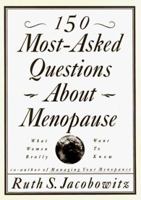 150 Most-Asked Questions About Menopause: What Women Really Want to Know 0688147682 Book Cover