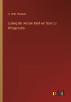 Ludwig der Aeltere, Graf von Sayn zu Wittgenstein 3368022903 Book Cover