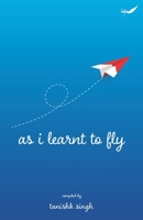 As I Learnt To Fly: A Plethora of Perennial Verses 8194821983 Book Cover