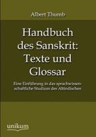 Handbuch Des Sanskrit, Mit Texten Und Glossar: Eine Einf�hrung in Das Sprach Wissenschaftliche Studium Des Altindischen; Volume 2 3846016942 Book Cover