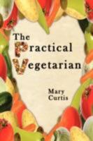 The Practical Vegetarian 1434341690 Book Cover