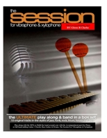 The Session For Vibraphone & Xylophone with MP3s: The Ultimate Modern Play along & Band Music in One Set 1483970027 Book Cover