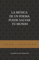 LA MÚSICA DE UN POEMA PUEDE SALVAR TU MUNDO: Augurios de una buena vida Vol. II (Spanish Edition) B0G3TBC934 Book Cover