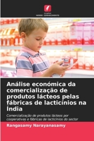 Análise económica da comercialização de produtos lácteos pelas fábricas de lacticínios na Índia (Portuguese Edition) 6208405505 Book Cover