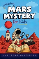 Unboring Mars Mystery for Kids B0H6ZSXKMK Book Cover