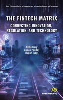The Fintech Matrix: Connecting Innovation, Regulation, And Technology (River Publishers Series in Computing and Information Science and Technology) 8743811221 Book Cover