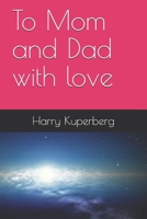 To Mom and Dad with love B08NVXFWF7 Book Cover