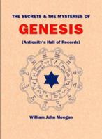 The Secrets & the Mysteries of Genesis: Antiquity's Hall of Records 1412010128 Book Cover