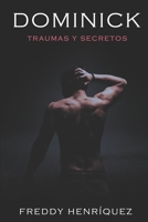 Dominick: Traumas y secretos (Serie Adictos Trilogy) B0C1JB5LBT Book Cover