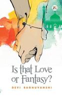 Is That Love or Fantasy? 9387456854 Book Cover