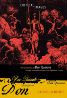 Critical Images: The Canonization of Don Quixote Through Illustrated Editions of the Eighteenth Century 0773517545 Book Cover
