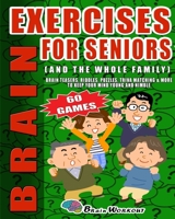 Brain Exercises For Seniors: Brain Teasers Riddles, Puzzles, Trivia Matching, And More To Keep Your Mind Young And Nimble. Large Print B089M1HXWS Book Cover