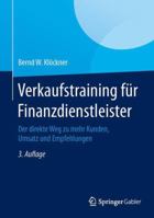 Verkaufstraining für Finanzdienstleister: Der direkte Weg zu mehr Kunden, Umsatz und Empfehlungen 3834932035 Book Cover