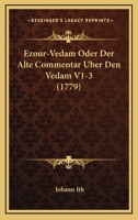 Ezour-Vedam Oder Der Alte Commentar Uber Den Vedam V1-3 (1779) 1104747081 Book Cover