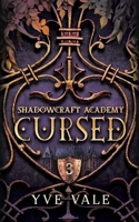 Shadowcraft Academy: Cursed: A Dark Academy Paranormal Romance B0CGKTX7LG Book Cover