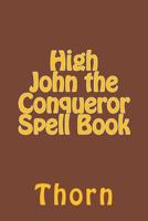 High John the Conqueror Spell Book 171932512X Book Cover