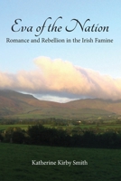 Eva of the Nation: Romance and Rebellion in the Irish Famine B0C2SCNZBC Book Cover